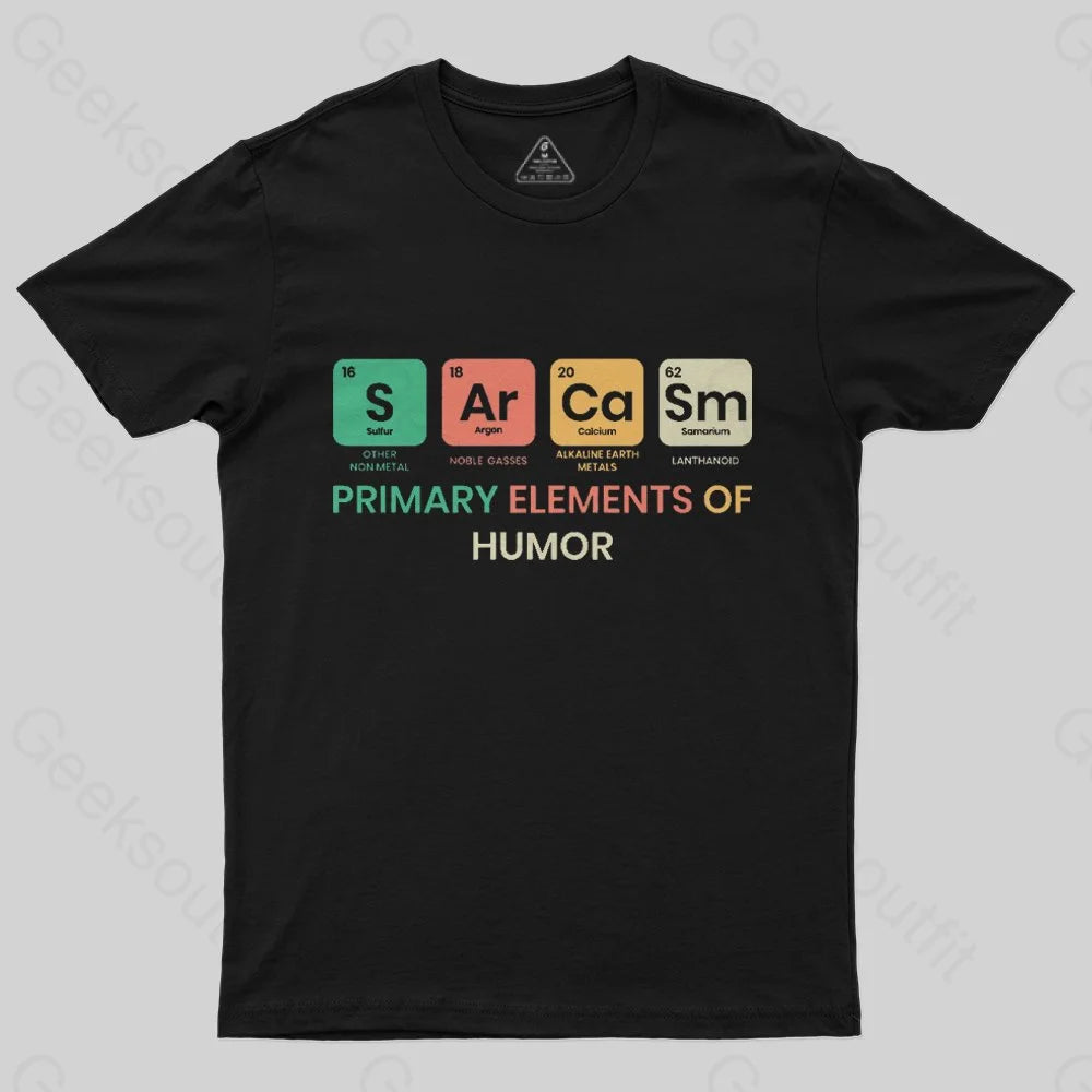 Sarcasm Primary Elements of Humor T-Shirt